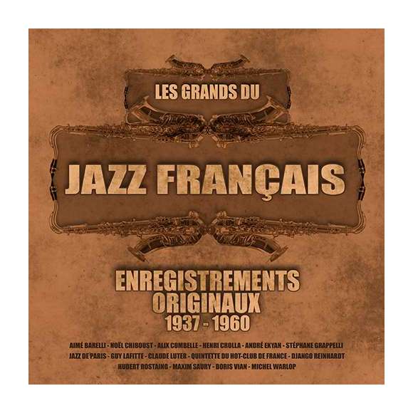 Combelle, Alix,  Grappelli, Stéphane, Ekyan, André, Reinhardt, Django, Rostaing, Hubert, Chiboust, Noël,  Lafitte, Guy,...