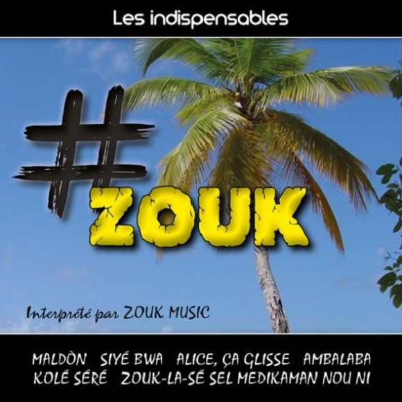 Zouk Music, Les indispensables : zouk, Musiques du monde, Zouk, Antilles & Océan Indien, RDM-Edition, Musique