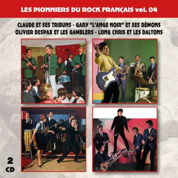 François, Claude, Despax, Olivier, Chris, Long, Les pionniers du Rock Français vol. 04 : Claude et ses Tribuns - Gary...