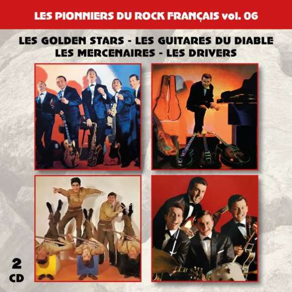 Hallyday, Johnny, Les pionniers du Rock Français vol. 06 : Les Golden Stars - Les Guitares du Diable - Les Mercenaires -...