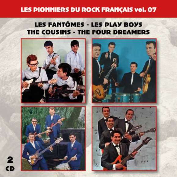 Les Fantômes, Les Play Boys, The Cousins, The Four Dreamers, Les pionniers du Rock Français vol. 07 : Les Fantômes -...