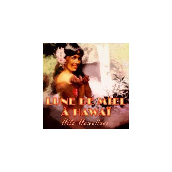 Hilo Hawaiians, Lune de miel à Hawaï, Musiques du monde, Zouk, Antilles & Océan Indien, RDM-Edition, Musique