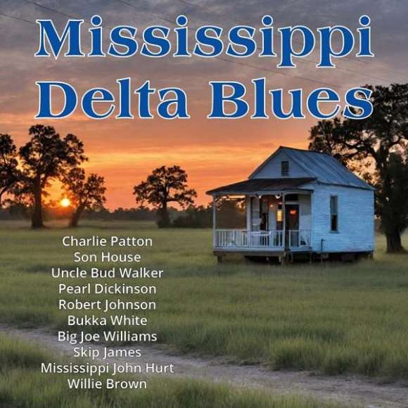 Dickinson, Pearl, Walker, Uncle Bud, Hurt, Mississippi John, Patton, Charlie, House, Son, James, Skip, Brown, Willie,...