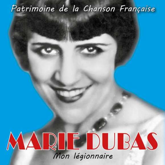 Dubas, Marie, Mon légionnaire (Patrimoine de la Chanson Française), Variétés françaises, Patrimoine de la chanson...