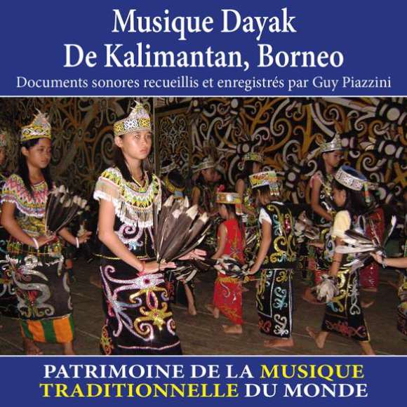 , Musique dayak de Kalimantan, Borneo - Patrimoine de la musique traditionnelle du monde, Musiques du monde, Asie (Ouest),...