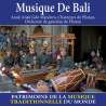 Chanteurs de Pliatan, Orchestre de gamelan de Pliatan, Musique de Bali - Patrimoine de la musique traditionnelle du monde,...