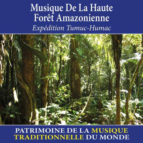 , Musique de la haute forêt amazonienne - Patrimoine de la musique traditionnelle du monde, Musiques du monde, Amérique...