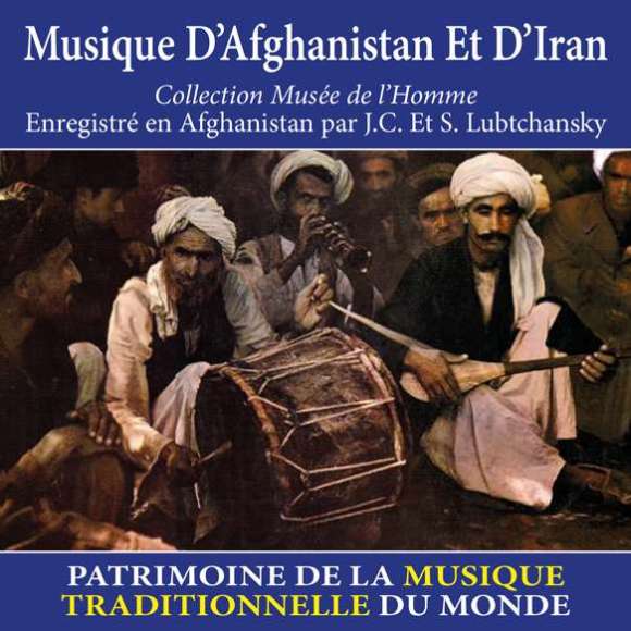 , Musique d'Afghanistan et d'Iran - Patrimoine de la musique traditionnelle du monde, Musiques du monde, Maghreb,...