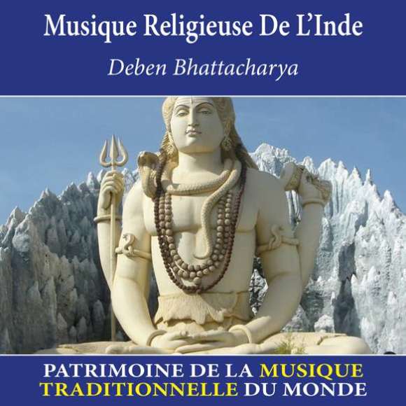 Bhattacharya, Deben, Musique religieuse de l'Inde - Patrimoine de la musique traditionnelle du monde, Musiques du monde,...