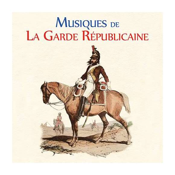 Batterie-Fanfare de la Garde Républicaine, Musiques de la Garde Républicaine - Musique militaire, Musique de genre,...