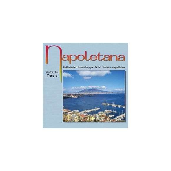 Murolo, Roberto, Caliendo, Eduardo , Napoletana, anthologie chronologique de la chanson napolitaine, Europe de l'Est et...