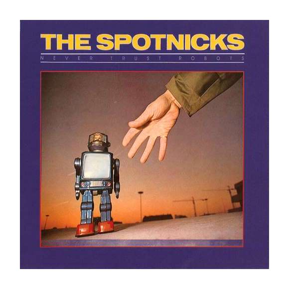 The Spotnicks, Never Trust Robots, Chart Troppers - Edition Digipack - Version remasterisé, Instrumental, Rock,...