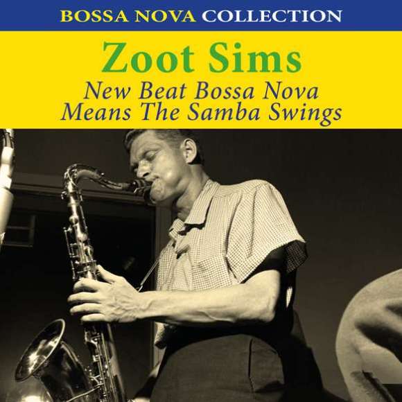 Sims, Zoot, New beat bossa nova means the samba swings, Variétés internationales, Amérique latine, Caraïbes,...
