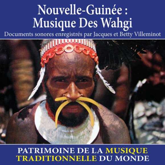 , Nouvelle-Guinée : musique des wahgi - Patrimoine de la musique traditionnelle du monde, Musiques du monde, Asie...
