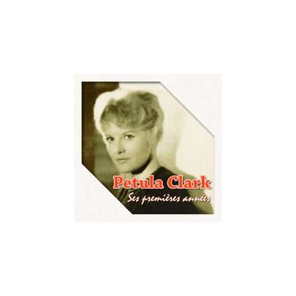 Clark, Petula , Petula Clark, ses premières années, Variétés internationales, Variétés françaises, RDM-Edition,...
