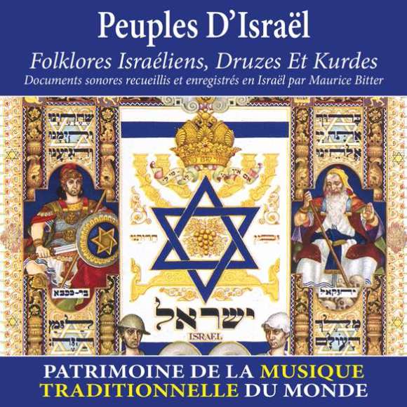 , Peuples d'Israël : folklores israéliens, druzes et kurdes - Patrimoine de la musique traditionnelle du monde, Musiques...