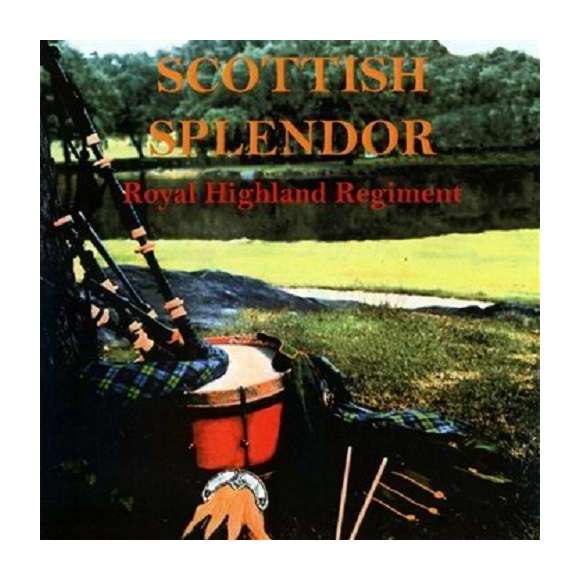 The Royal Highland Regiment, Scottish Splendor, Musiques du monde, Musique celte, Musique de genre, RDM-Edition, Musique