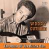 Guthrie, Woody, Houston, Cisco, Seeger, Pete, Terry, Sonny, Lomax, Bess, Hawes, Butch, The House Of The Rising Sun - 50...