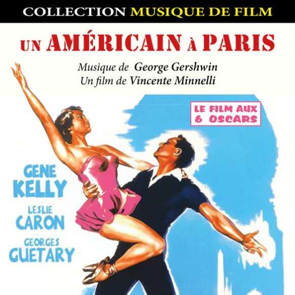 Gershwin, George, Green, Johnny, Kelly, Gene, Guetary, Georges, Levant, Oscar, Un Américain à Paris - Bande originale du...