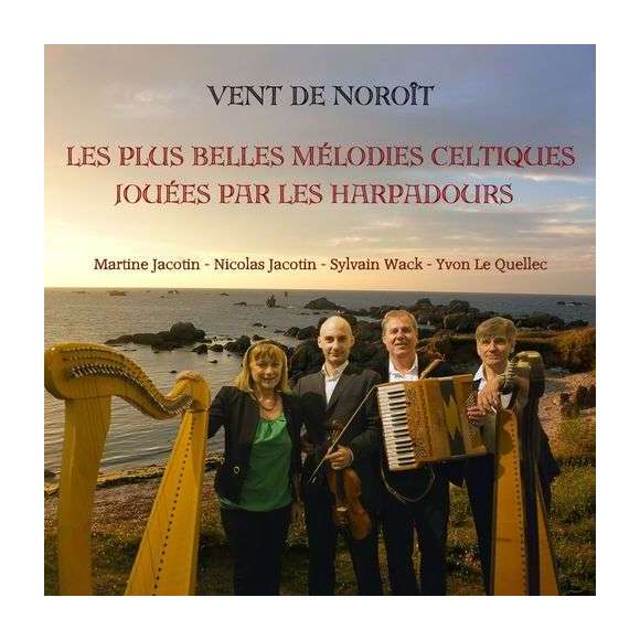 Jacotin, Martine, Le Quellec, Yvon, Jacotin, Nicolas, Wack, Sylvain, Vent de Noroît - Les plus belles mélodies celtiques...