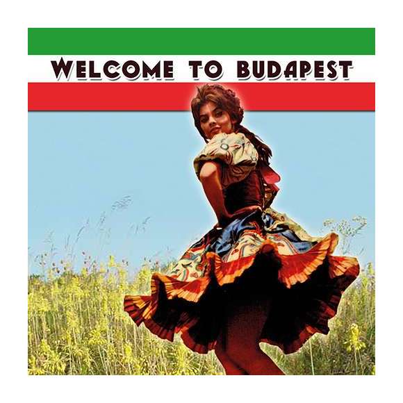 Vasi, Jozef, Olahova, Eva, Meszarosova, Irena, Welcome to Budapest - Hungarian folk songs and dances, Musiques du monde,...