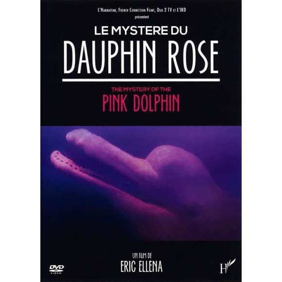 DVD - Film de Eric Ellena en DVD Mystère du dauphin rose (Le)