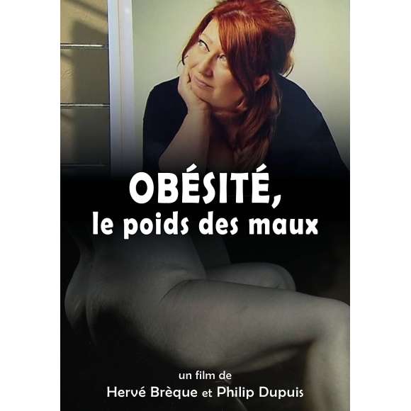 DVD - Film de Hervé Brèque, Philip Dupuis en DVD Obésité, le poids des maux