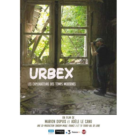 DVD - Film de Marion Dupuis, Adèle Le Canu en DVD Urbex, les explorateurs des temps modernes