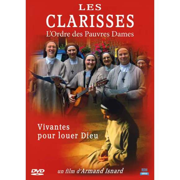 DVD - Film de Armand Isnard en DVD Clarisses (Les) - L'Ordre des Pauvres Dames - Vivantes pour louer Dieu