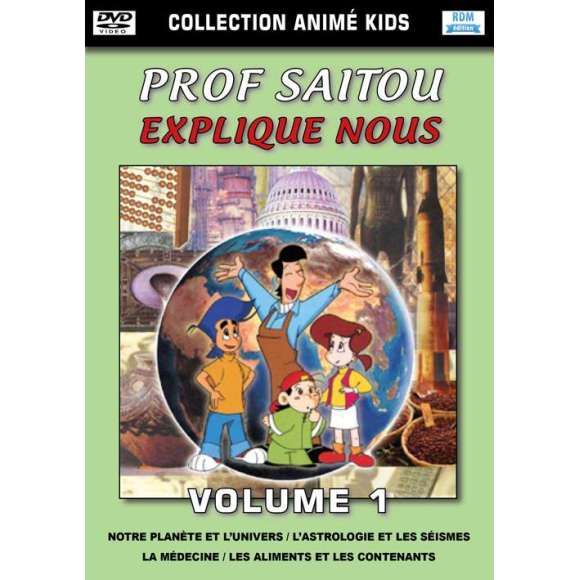 DVD - Film de  en DVD Collection Animé Kids - Prof Saitou explique nous - Volume 1