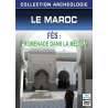 DVD - Film de Olivier Descamps en DVD Collection archéologie - Le Maroc - Fès : promenade dans la Médina