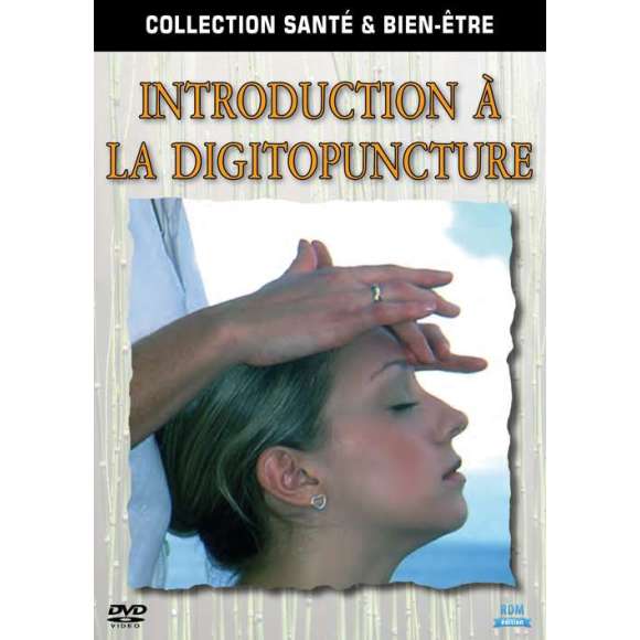 DVD - Film de  en DVD Collection Santé & bien-être - Introduction à la digitopuncture