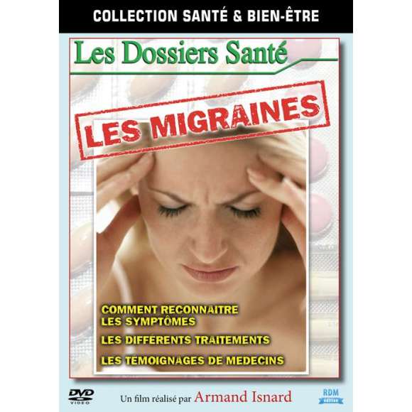 DVD - Film de Armand Isnard en DVD Collection Santé & bien-être - Les migraines