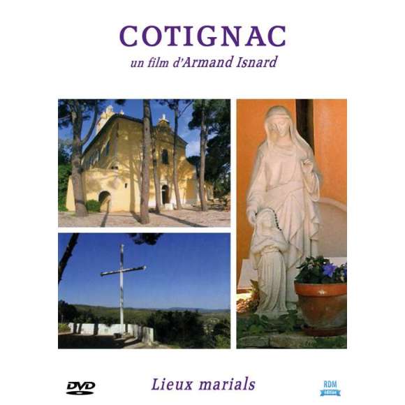 DVD - Film de Armand Isnard en DVD Cotignac - Collection "Lieux marials"