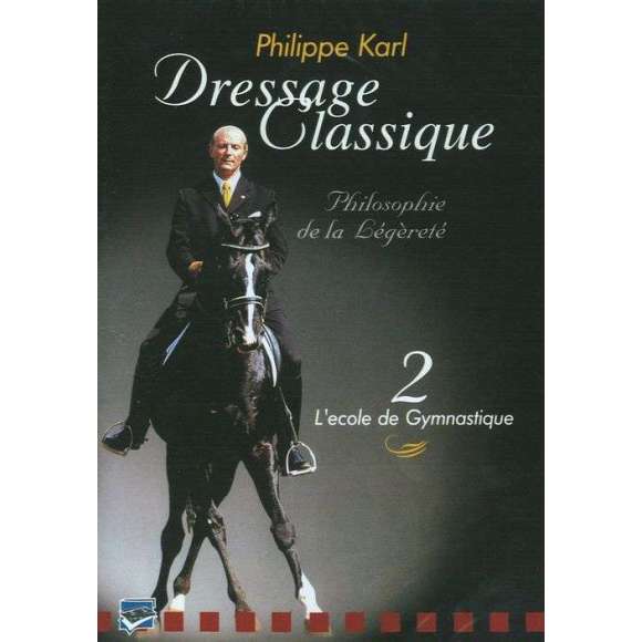 DVD - Film de  en DVD Dressage classique - Philippe Karl - Volume 2