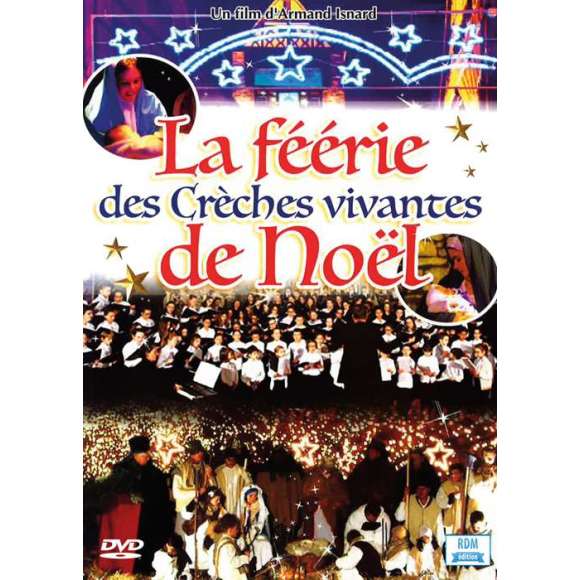 DVD - Film de Armand Isnard en DVD Féérie des crèches vivantes de Noël (La)