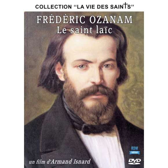 DVD - Film de Armand Isnard en DVD Frédéric Ozanam - Le saint laïc