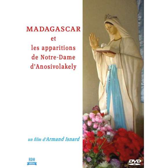 DVD - Film de Armand Isnard en DVD Madagascar et les apparitions de Notre-Dame d'Anosivolakely