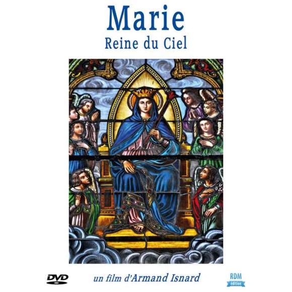 DVD - Film de Armand Isnard en DVD Marie - Reine du Ciel