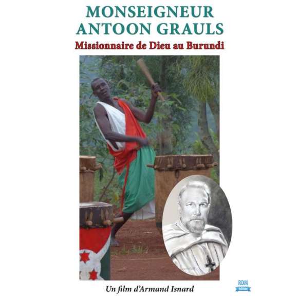 DVD - Film de Armand Isnard en DVD Monseigneur Antoon Grauls : missionnaire de Dieu au Burundi