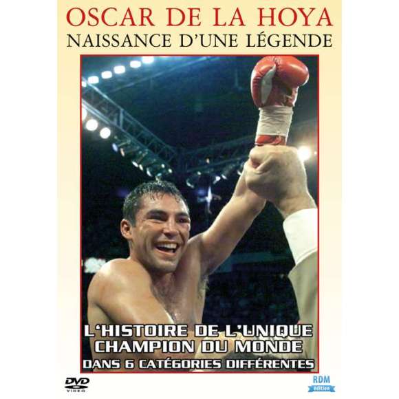 DVD - Film de en DVD Oscar de la Hoya - Naissance d'une légende