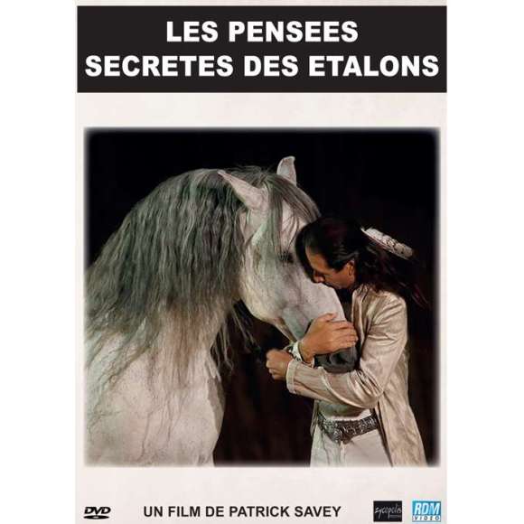 DVD - Film de Patrick Savey en DVD Pensées secrètes des étalons (Les)