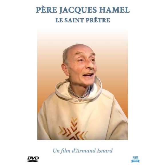 DVD - Film de Armand Isnard en DVD Père Jacques Hamel : le saint prêtre