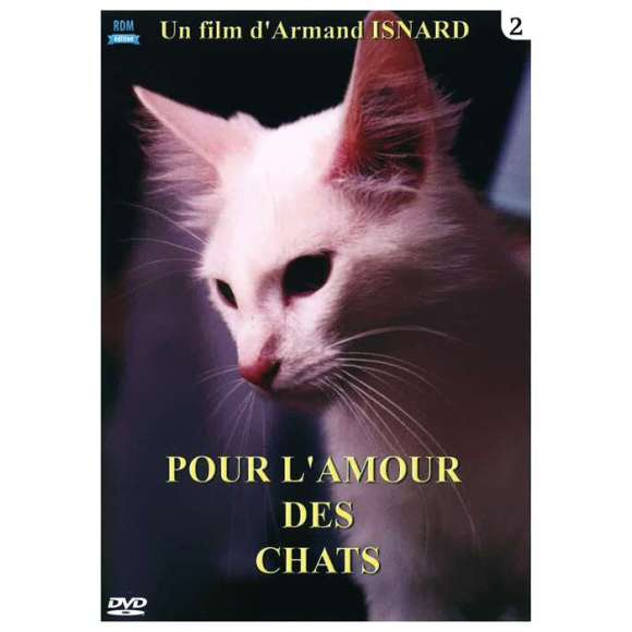 DVD - Film de Armand Isnard en DVD Pour l'amour des chats - Volume 2