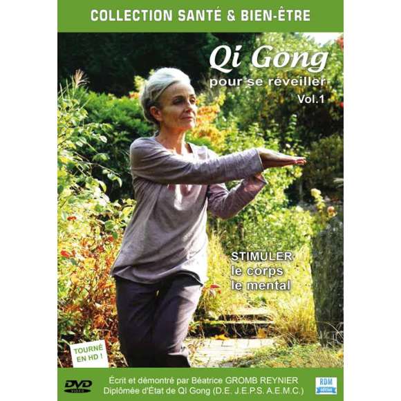 DVD - Film de Béatrice Gromb Reynier en DVD Qi Gong pour se réveiller - Volume 1 - Stimuler le corps et le mental