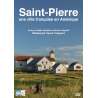 DVD - Film de Xavier Fréquant en DVD Saint-Pierre - Une ville française en Amérique