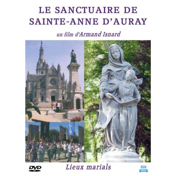 DVD - Film de Armand Isnard en DVD Sanctuaire de Sainte-Anne d'Auray (Le) - Collection "Lieux marials"
