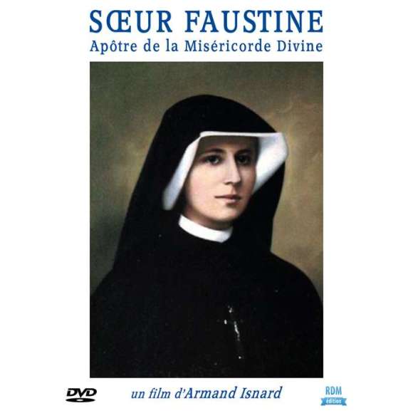 DVD - Film de Armand Isnard en DVD Soeur Faustine - Apôtre de la Miséricorde Divine