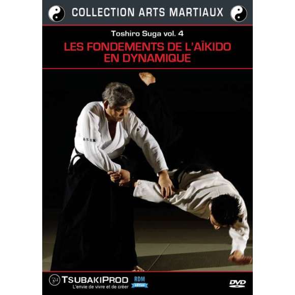 DVD - Film de en DVD Toshiro Suga vol. 4 : les fondements de l'aïkido en dynamique - Collection arts martiaux