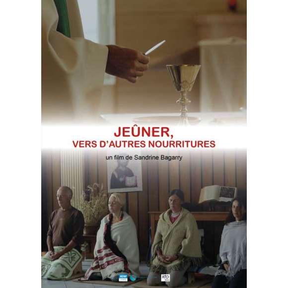 DVD - Film de Sandrine Bagarry en DVD Jeûner, vers d'autres nourritures